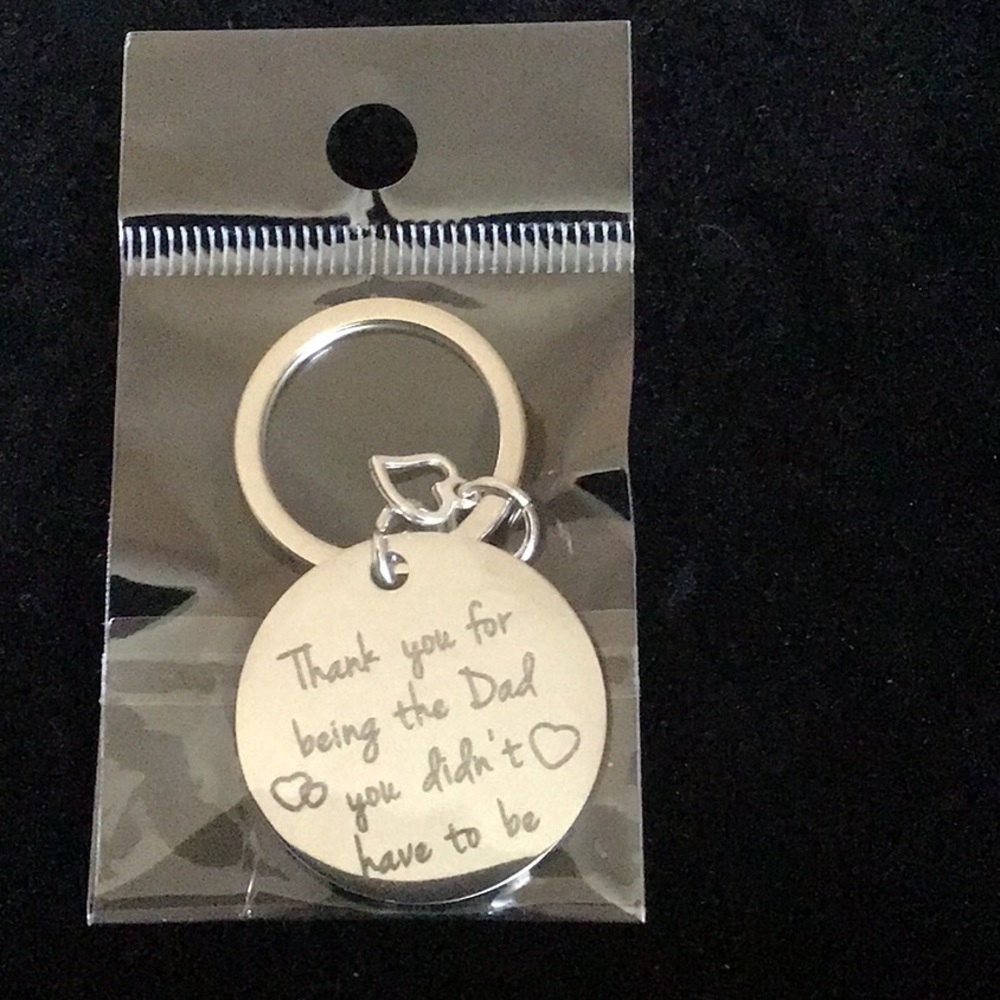 Thank You For Being The Dad You Didn’t Have To Be Keychain stainless ste…